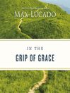 Cover image for In the Grip of Grace